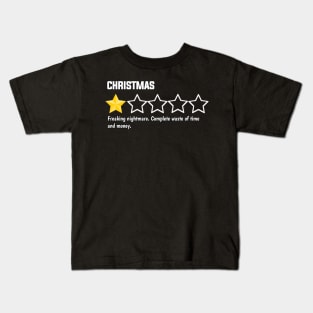 Christmas, one star, freaking nightmare. complete waste of time and money Kids T-Shirt